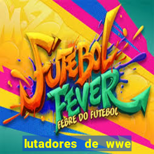 lutadores de wwe mais altos